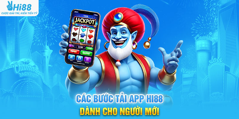 Các Bước Tải App Hi88 Dành Cho Người Mới