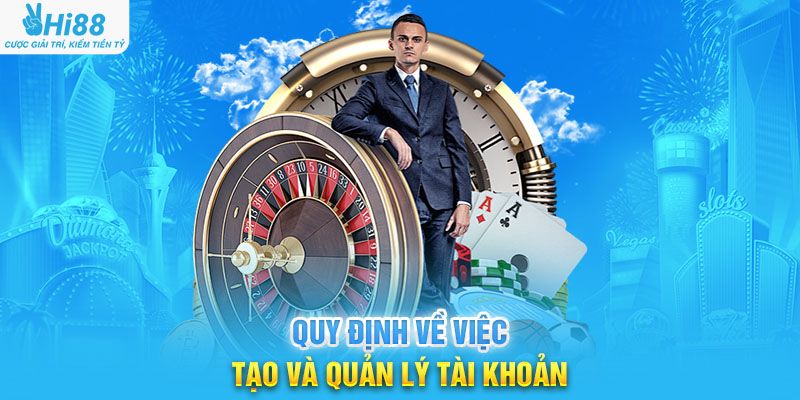 Quy Định Về Việc Tạo Và Quản Lý Tài Khoản